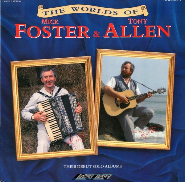 Foster & Allen - The Worlds Of Mick Foster & Tony Allen