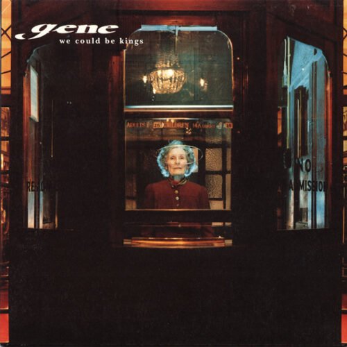 Gene - We Could Be Kings