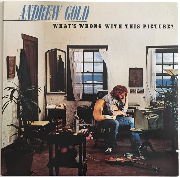 Andrew Gold - What's Wrong With This Picture?