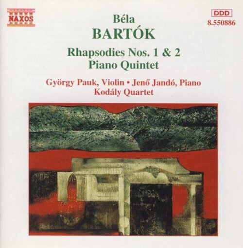 Béla Bartók - Rhapsodies Nos. 1 & 2 / Piano Quintet
