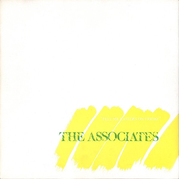 The Associates - Tell Me Easter's On Friday