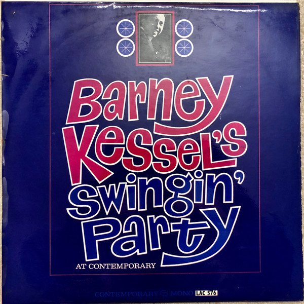 Barney Kessel - Barney Kessel's Swingin' Party At Contemporary