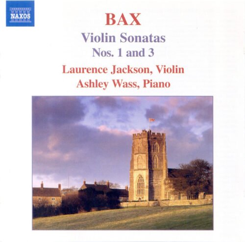 Arnold Bax - Violin Sonatas  Nos. 1 And 3