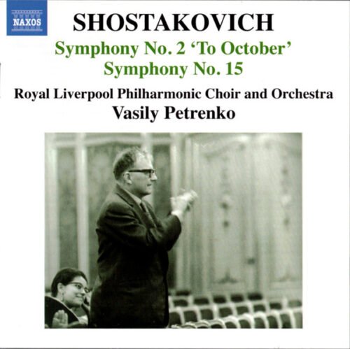 Dmitri Shostakovich - Symphony No. 2 'To October' / Symphony No. 15