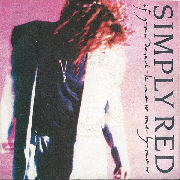 Simply Red - If You Don't Know Me By Now