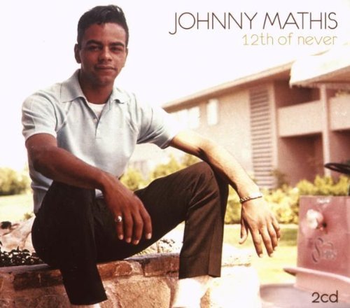 Johnny Mathis - 12th Of Never