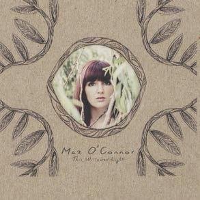 Maz O'Connor - This Willowed Light