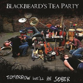 Blackbeard's Tea Party - Tomorrow We'll Be Sober
