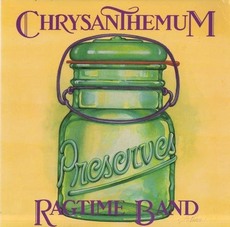 The Chrysanthemum Ragtime Band - Preserves