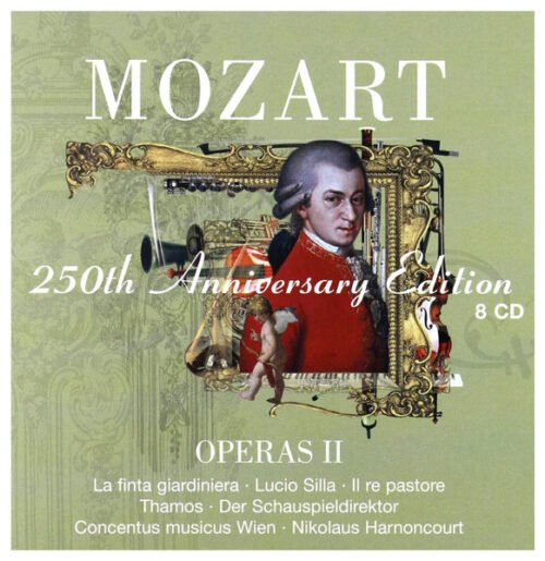 Wolfgang Amadeus Mozart - Operas II: La Finta Giardiniera · Lucio Silla · Il Re Pastore · Thamos · Der Schauspieldirektor