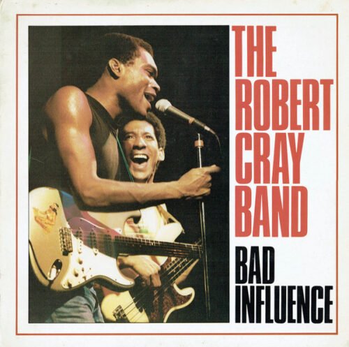 The Robert Cray Band - Bad Influence