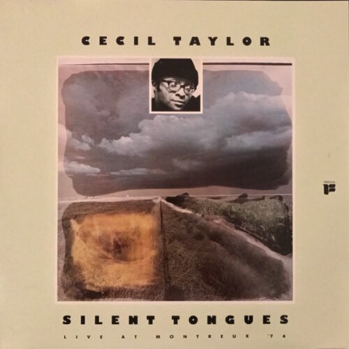 Cecil Taylor - Silent Tongues: Live At Montreux '74