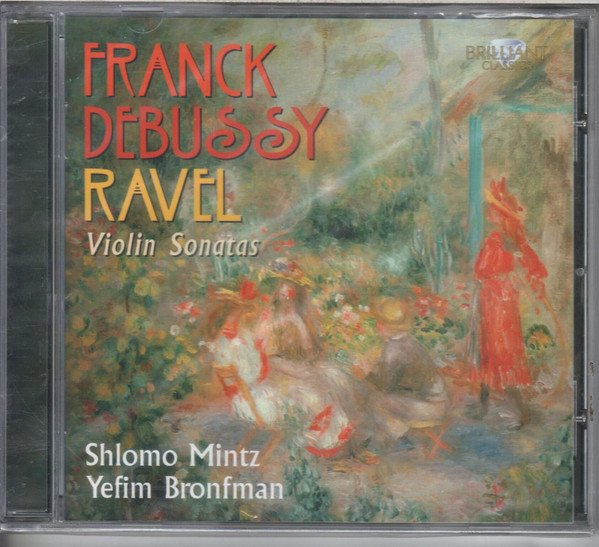 César Franck - French Violín Sonatas: Franck, Debussy, Ravel