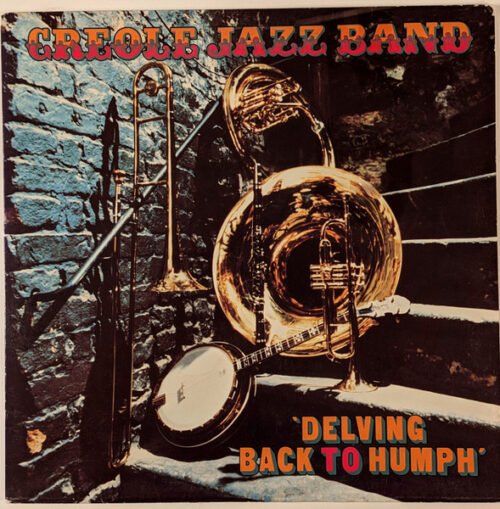 Creole Jazz Band - Delving Back To Humph