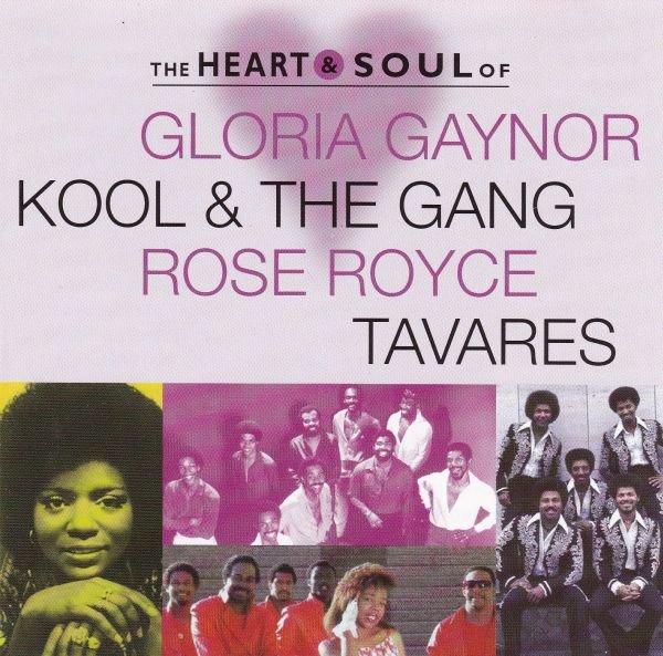 Various - The Heart & Soul Of Gloria Gaynor, Kool & The Gang, Rose Royce, Tavares
