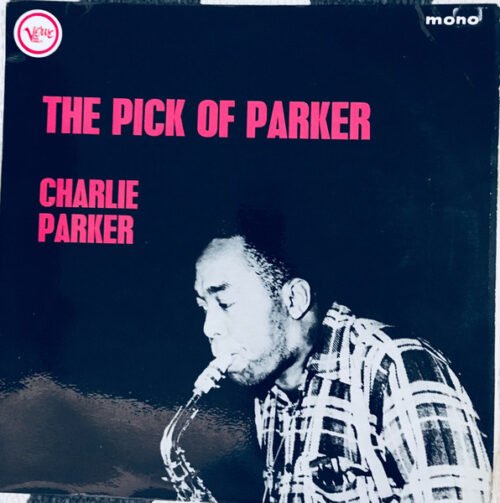 Charlie Parker - The Pick Of Parker