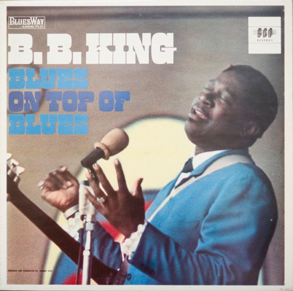 B.B. King - Blues On Top Of Blues
