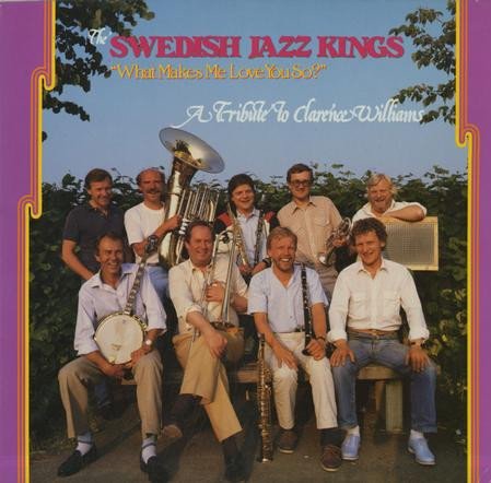 The Swedish Jazz Kings - What Makes Me Love You So? - A Tribute To Clarence Williams