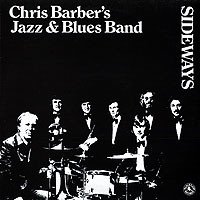 The Chris Barber Jazz And Blues Band - Sideways