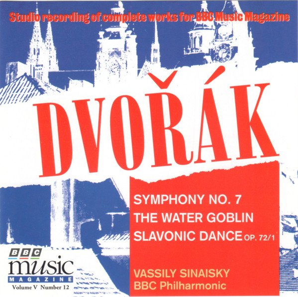 Antonín Dvořák - Symphony No. 7 / The Water Goblin / Slavonic Dance Op. 72/1