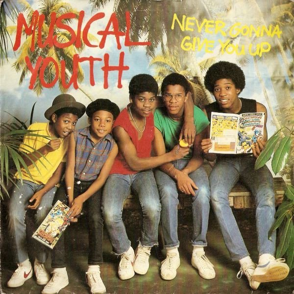 Musical Youth - Never Gonna Give You Up