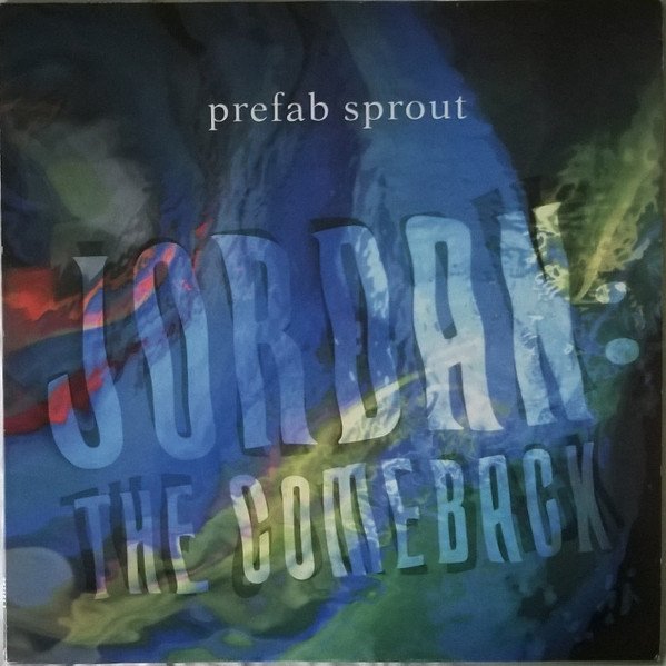 Prefab Sprout - Jordan: The Comeback
