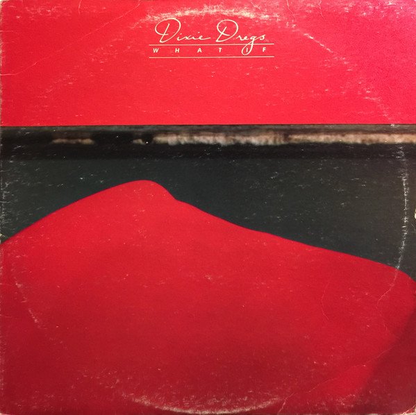 Dixie Dregs - What If