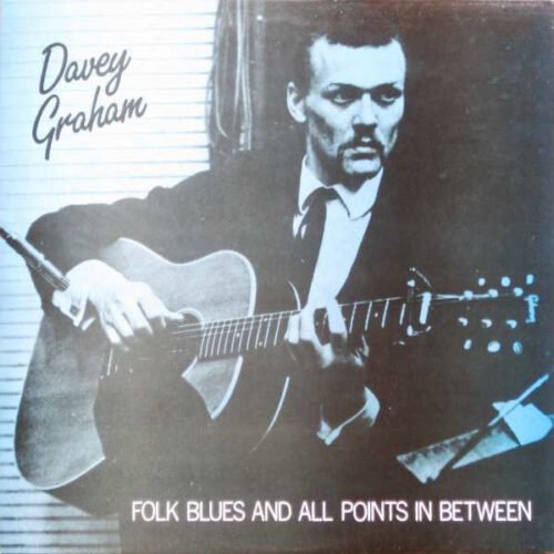 Davy Graham - Folk Blues And All Points In Between