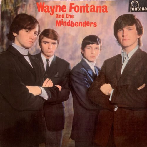 Wayne Fontana & The Mindbenders - Wayne Fontana And The Mindbenders