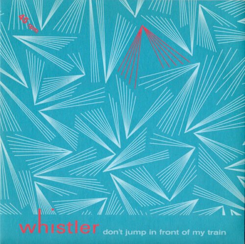 Whistler - Don't Jump In Front Of My Train