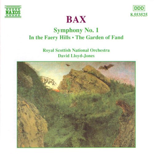 Arnold Bax - Symphony No. 1 • In The Faery Hills • The Garden Of Fand
