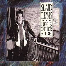 Slaid Cleaves - Life's Other Side