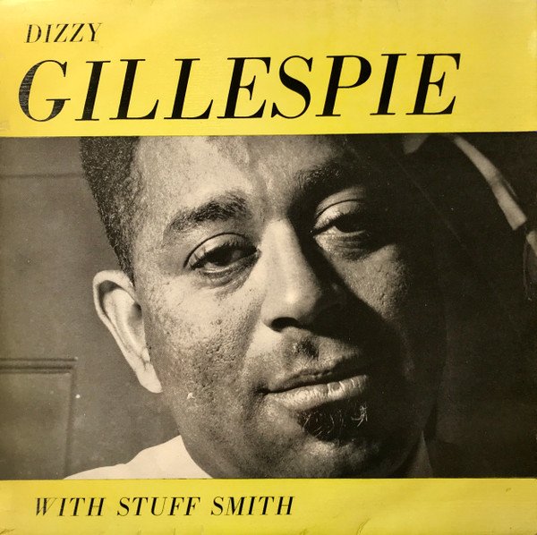 Dizzy Gillespie - Dizzy Gillespie And Stuff Smith