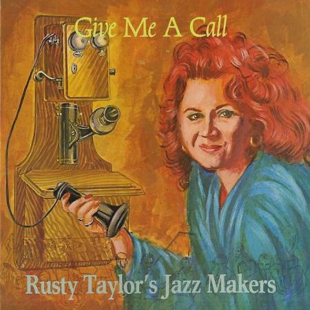Rusty Taylor's Jazz Makers - Give Me A Call