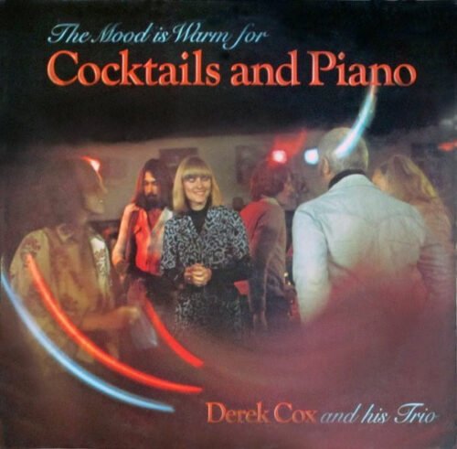 Derek Cox And His Trio - Cocktails And Piano