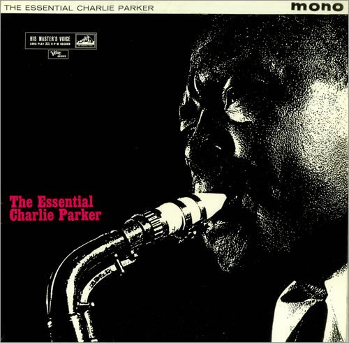 Charlie Parker - The Essential Charlie Parker