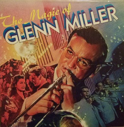 Glenn Miller - The Magic Of Glenn Miller