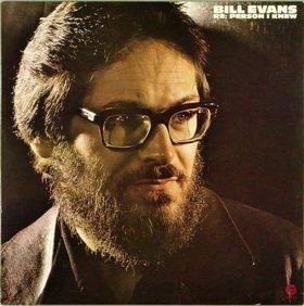 Bill Evans - Re: Person I Knew