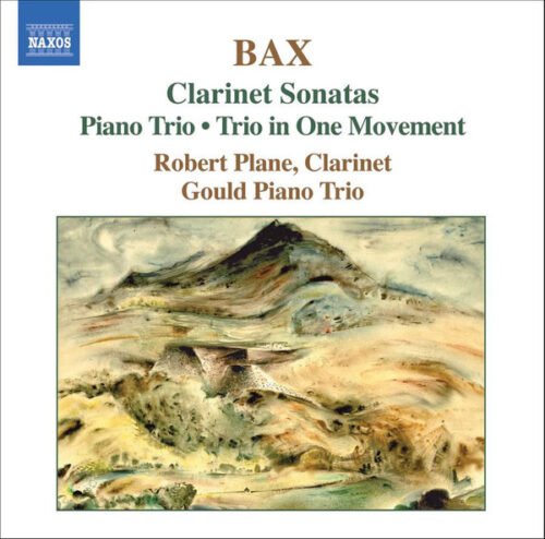 Arnold Bax - Clarinet Sonatas; Piano Trio; Trio In One Movement