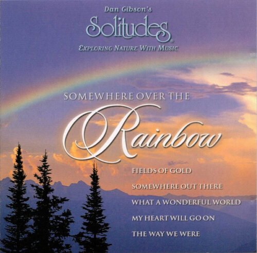 Dan Gibson - Somewhere Over The Rainbow