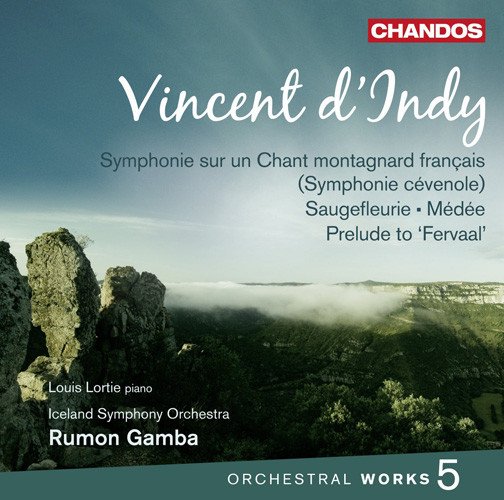 Vincent d'Indy - Symphonie Sur Un Chant Montagnard Français (Symphonie Cévenole) • Saugefleurie • Médée • Prelude To ‘Fervaal’