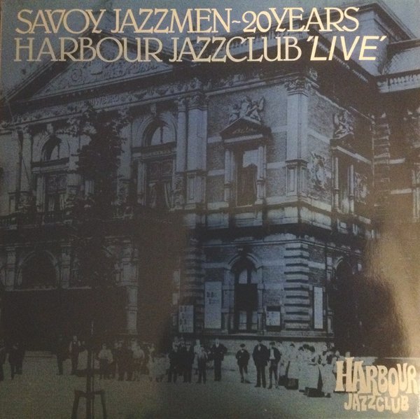 Savoy Jazzmen - Harbour Jazzclub 'Live' - Savoy Jazzmen ~ 20 Years vinyl record