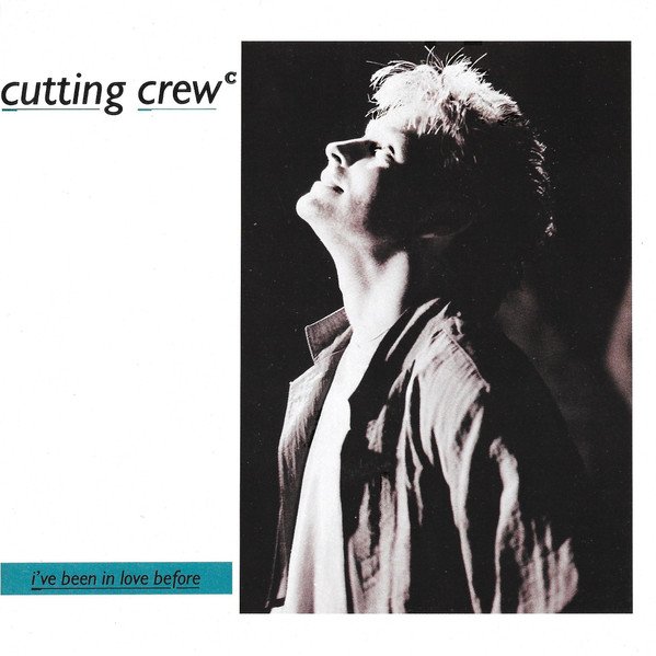 Cutting Crew - I've Been In Love Before