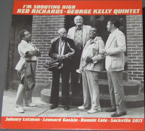 Red Richard/George Kelly Quintet - I'm Shooting High