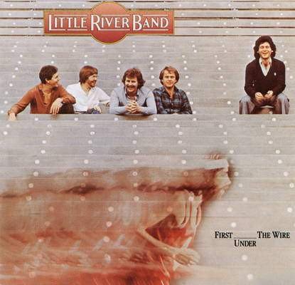 Little River Band - First Under The Wire