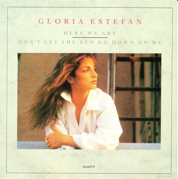Gloria Estefan - Here We Are / Don't Let The Sun Go Down On Me