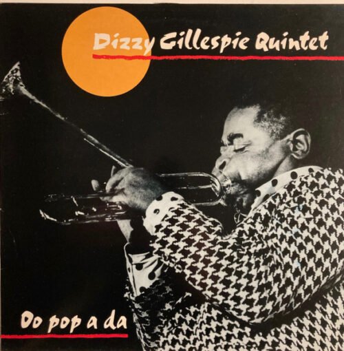 Dizzy Gillespie Quintet - Oo Pop A Da