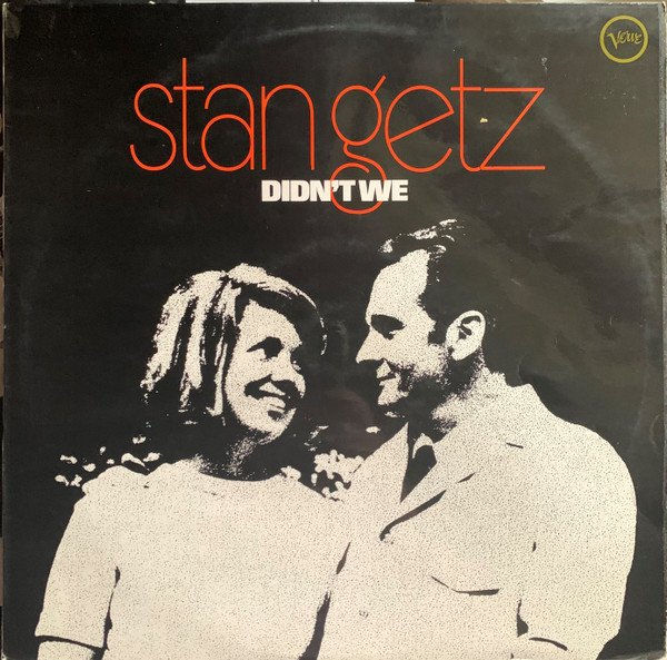 Stan Getz - Didn't We