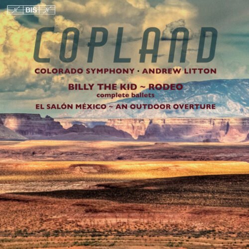 Aaron Copland - Billy The Kid, Rodeo, El Salón México & An Outdoor Overture