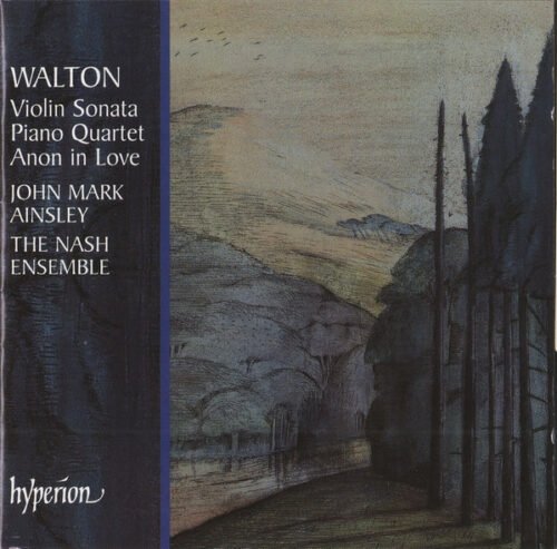 Sir William Walton - Violin Sonata / Piano Quartet / Anon In Love